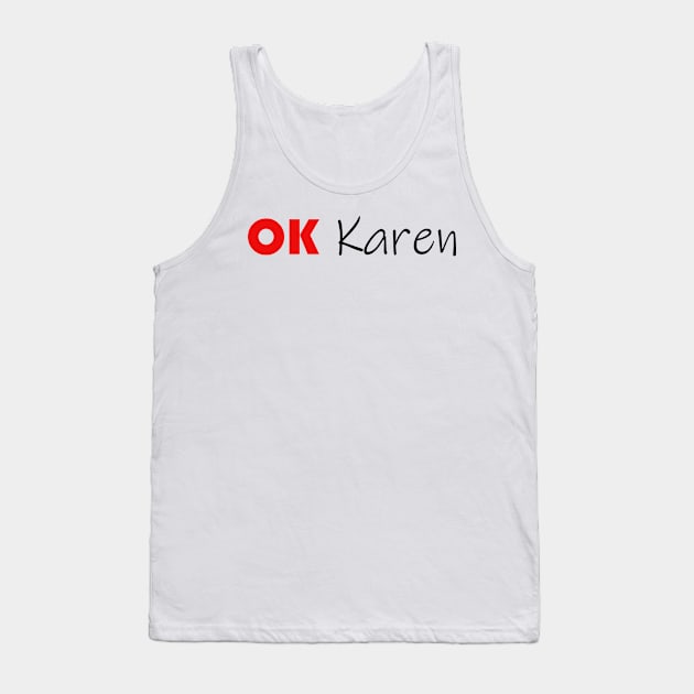 OK Karen Tank Top by robertbruton